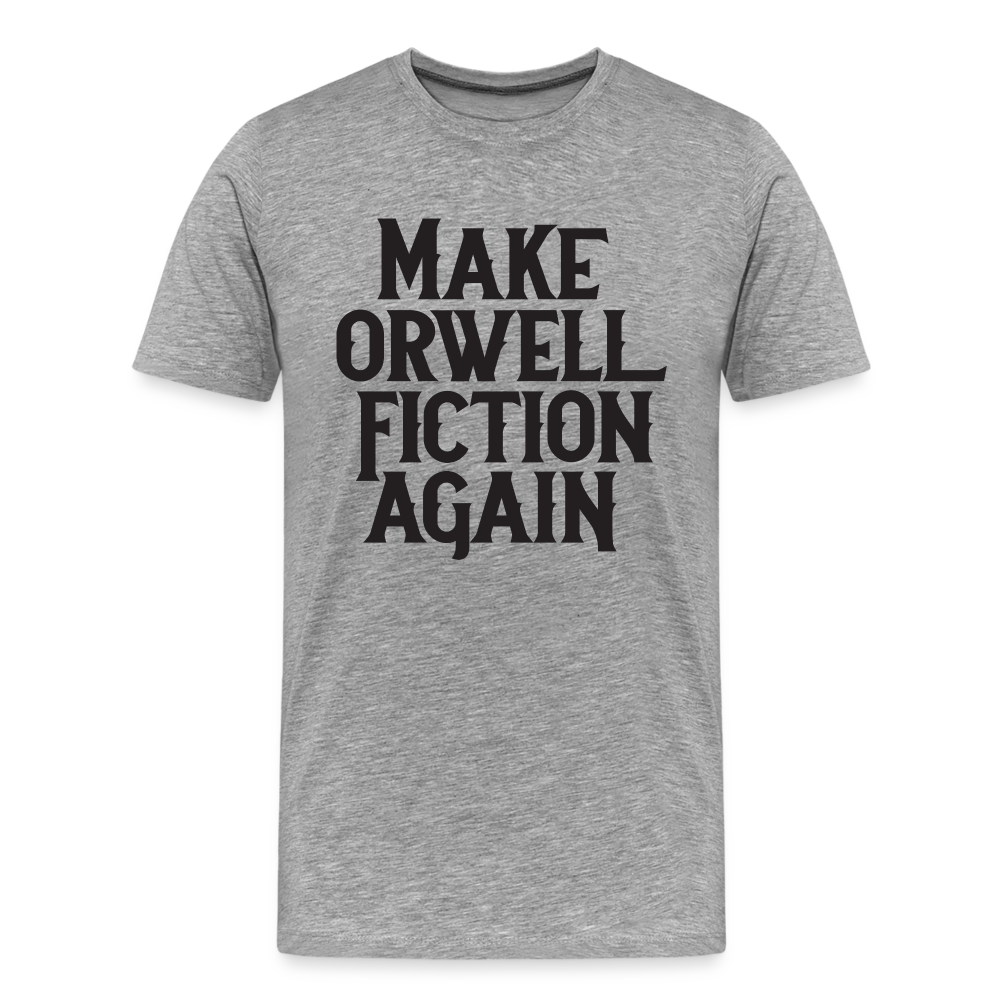 Make Orwell Fiction Again Men's Premium T-Shirt - heather gray