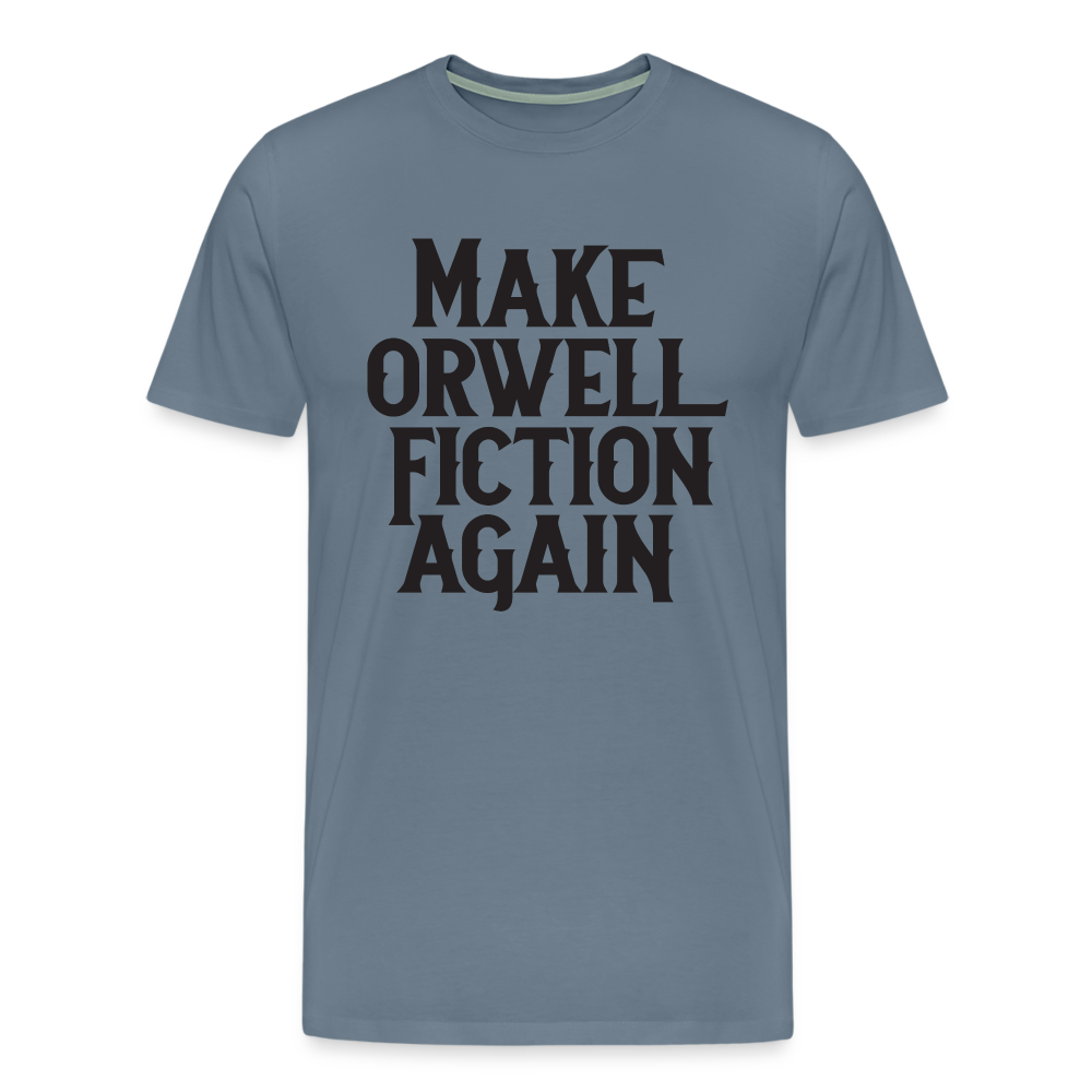 Make Orwell Fiction Again Men's Premium T-Shirt - steel blue