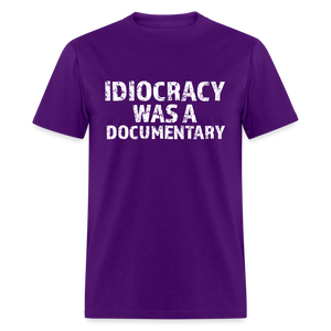 Idiocracy Was a Documentary Men's Classic T-Shirt - purple