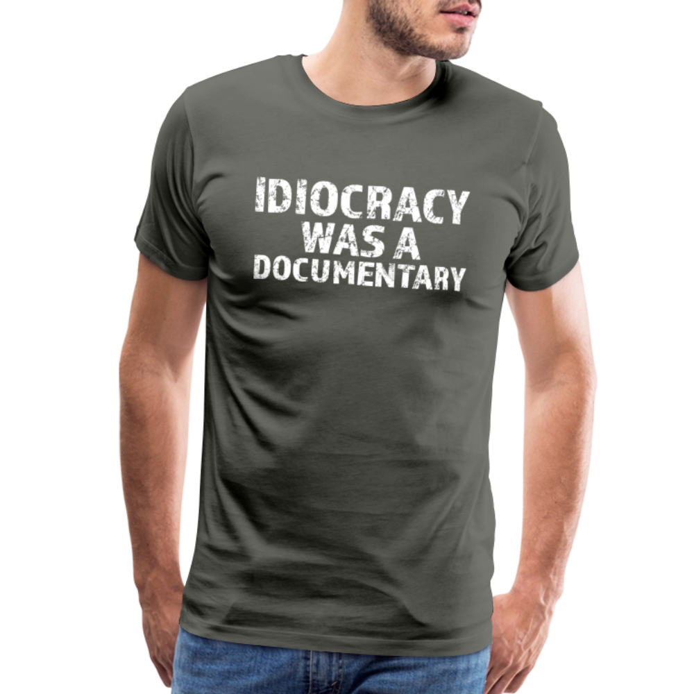 Idiocracy Was a Documentary Men's Premium T-Shirt - asphalt gray