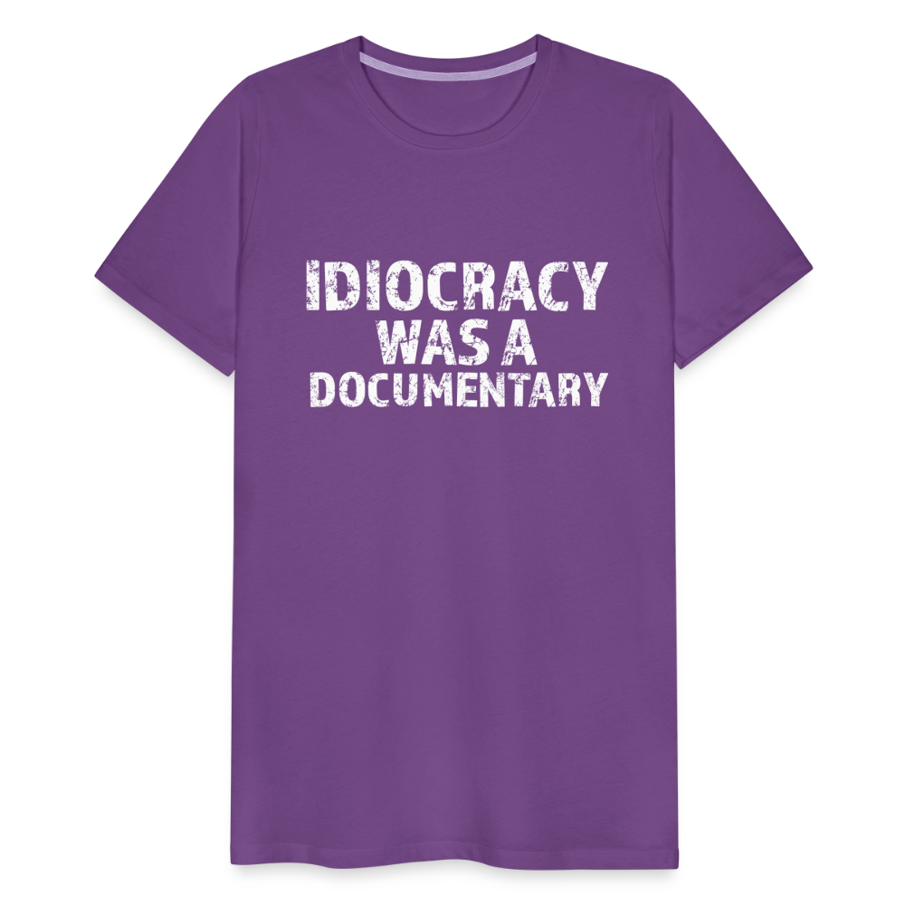 Idiocracy Was a Documentary Men's Premium T-Shirt - purple