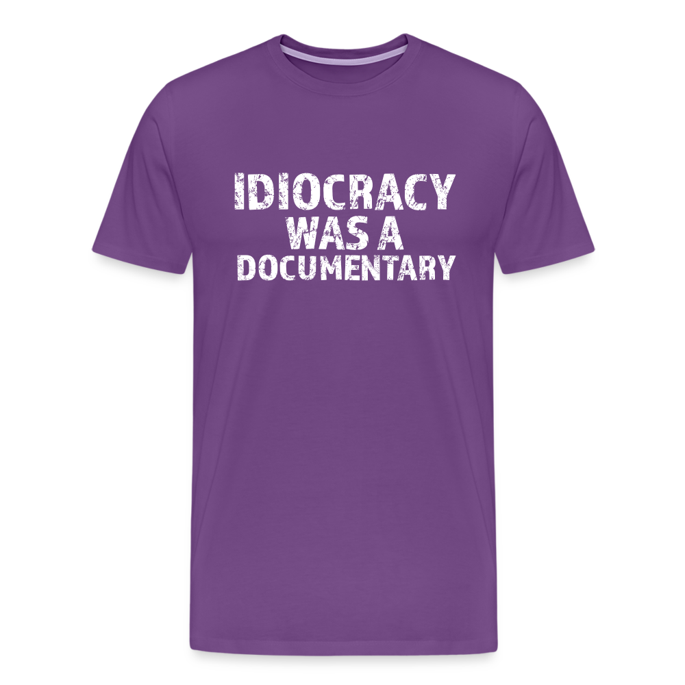 Idiocracy Was a Documentary Men's Premium T-Shirt - purple