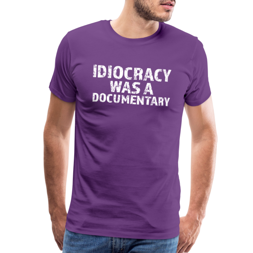 Idiocracy Was a Documentary Men's Premium T-Shirt - purple