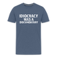 Idiocracy Was a Documentary Men's Premium T-Shirt - heather blue