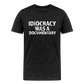 Idiocracy Was a Documentary Men's Premium T-Shirt - charcoal grey