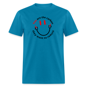 You are the carbon they want to reduce Men's Classic T-Shirt - turquoise