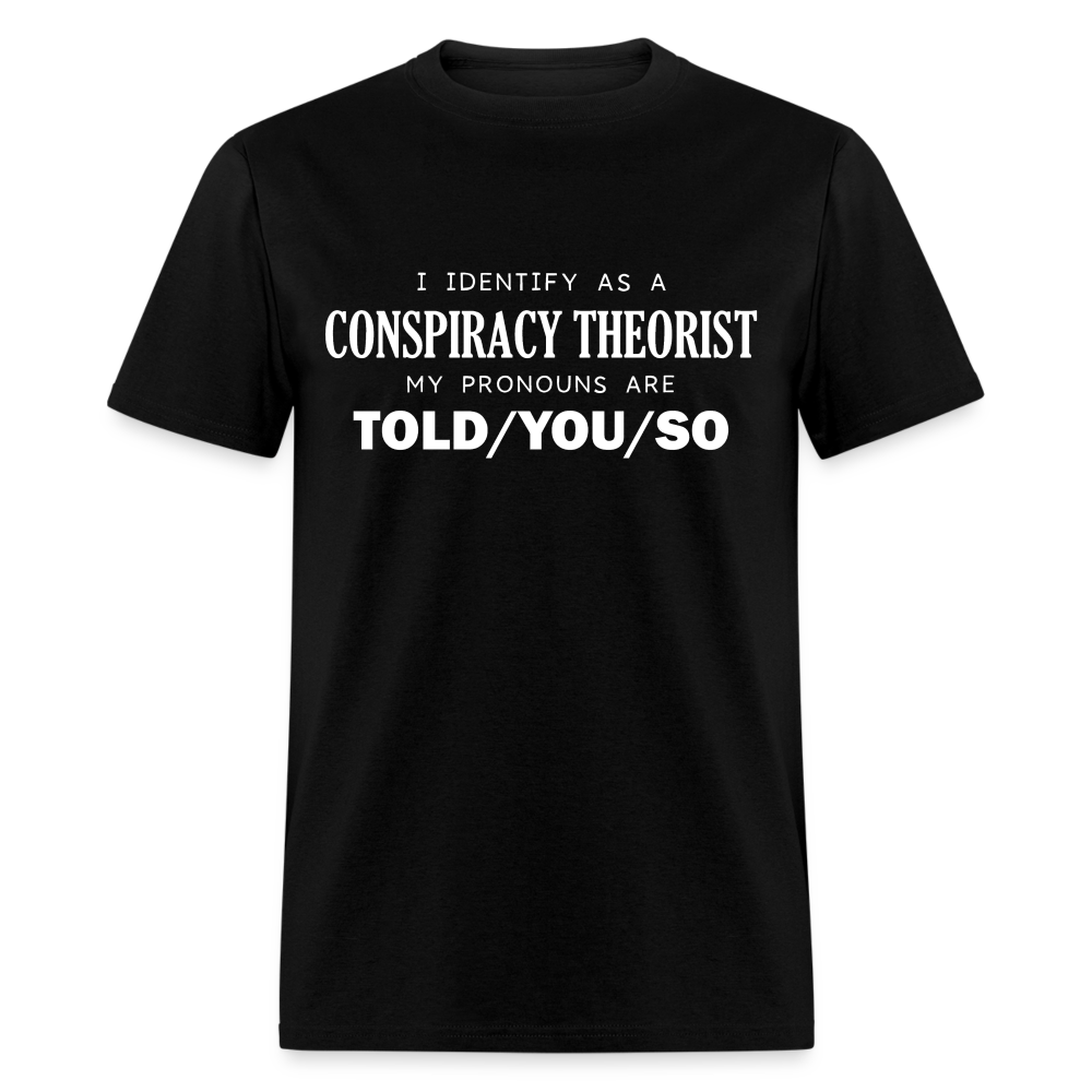 I Identify as a Conspiracy Theorist Men's Classic T-Shirt - black