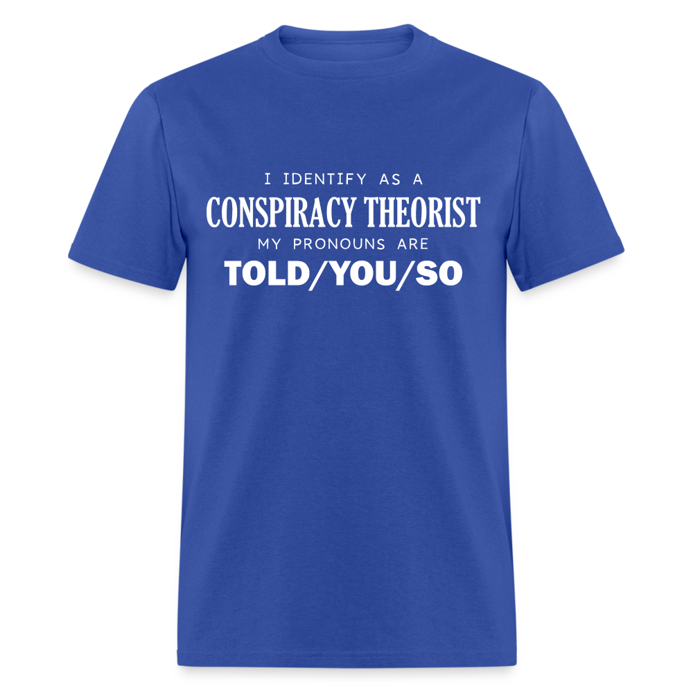 I Identify as a Conspiracy Theorist Men's Classic T-Shirt - royal blue