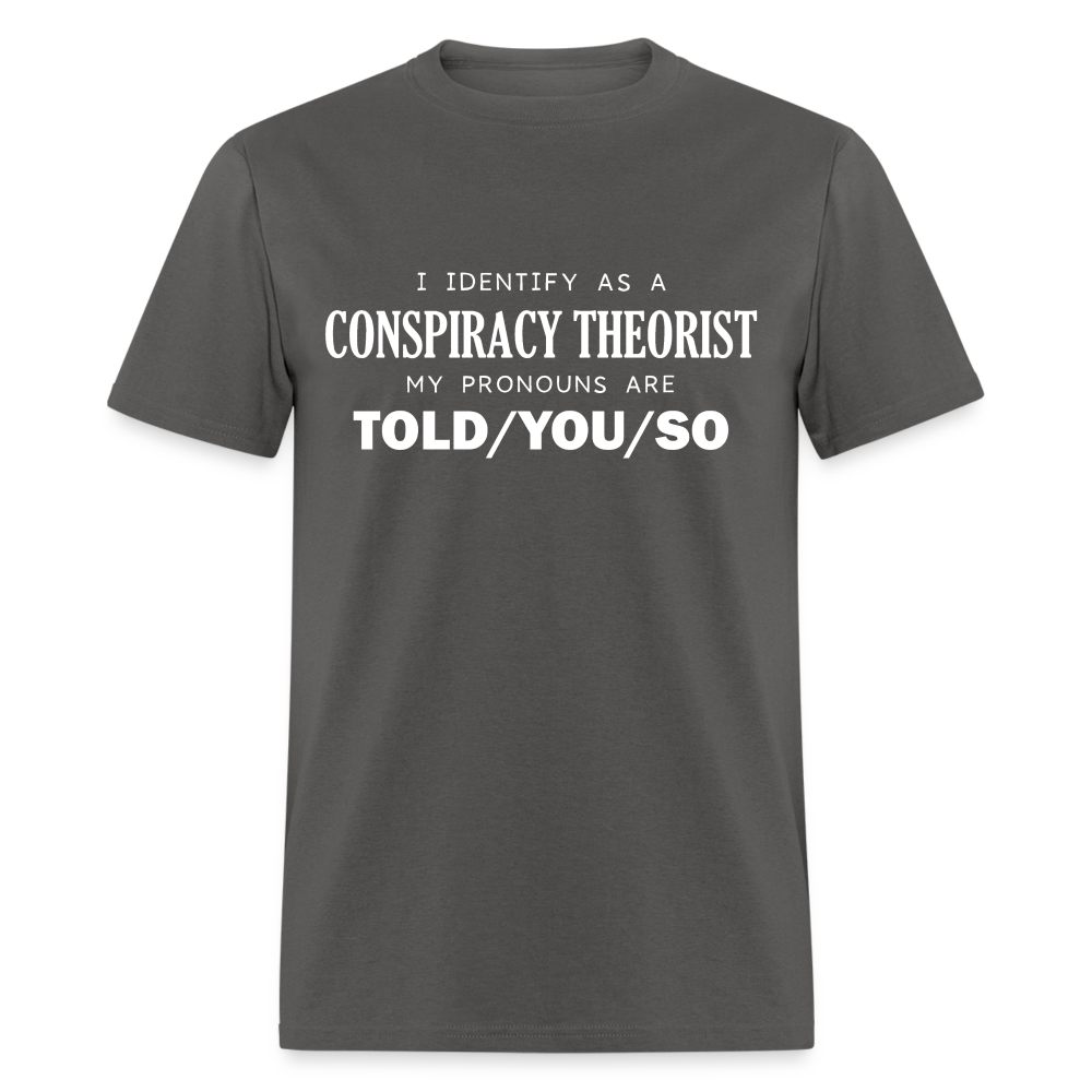 I Identify as a Conspiracy Theorist Men's Classic T-Shirt - charcoal