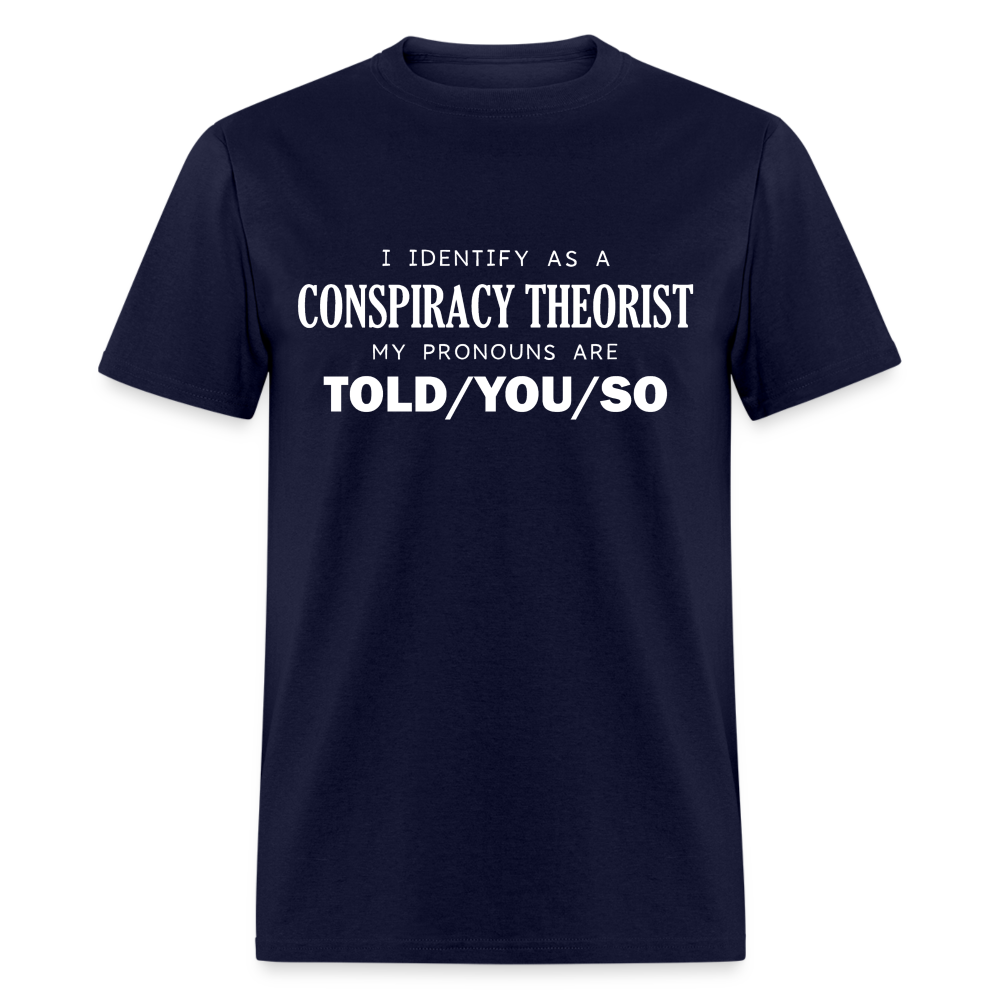 I Identify as a Conspiracy Theorist Men's Classic T-Shirt - navy