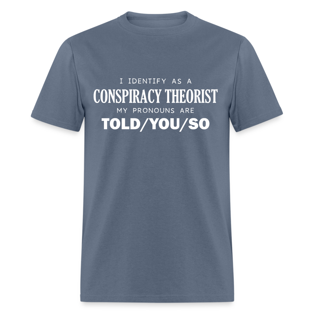 I Identify as a Conspiracy Theorist Men's Classic T-Shirt - denim