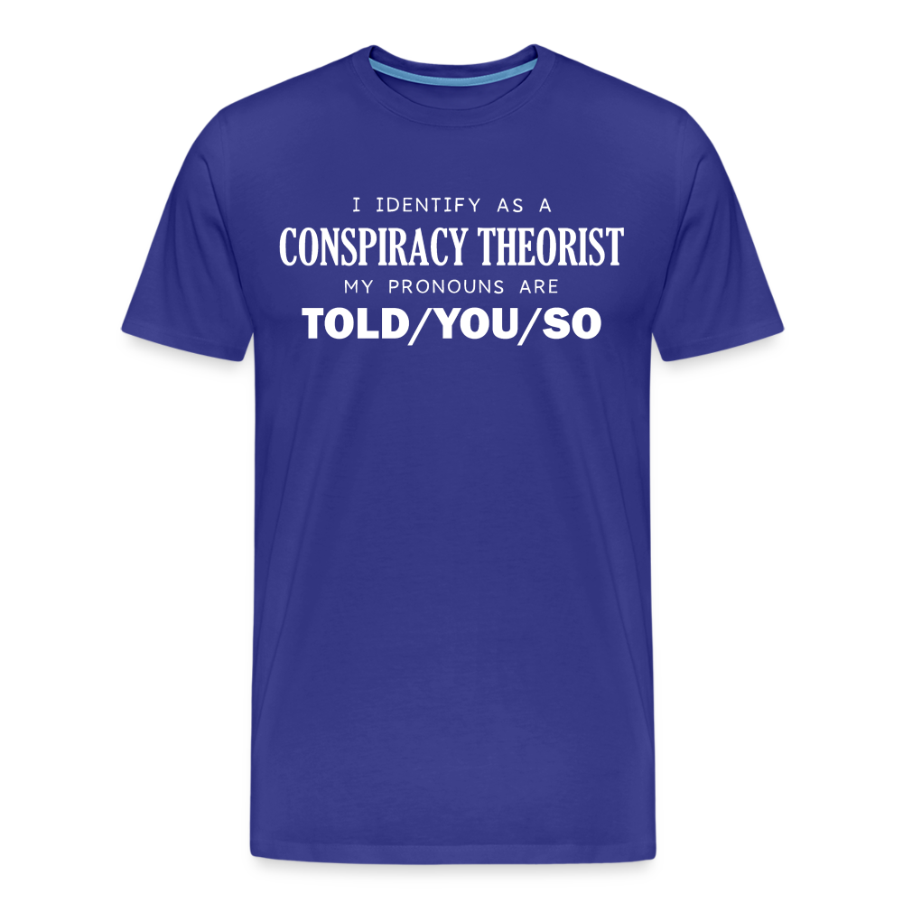 I Identify as a Conspiracy Theorist Men's Premium T-Shirt - royal blue