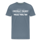 I Identify as a Conspiracy Theorist Men's Premium T-Shirt - steel blue