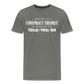 I Identify as a Conspiracy Theorist Men's Premium T-Shirt - asphalt gray