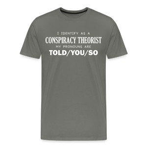 I Identify as a Conspiracy Theorist Men's Premium T-Shirt - asphalt gray