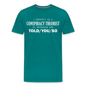 I Identify as a Conspiracy Theorist Men's Premium T-Shirt - teal