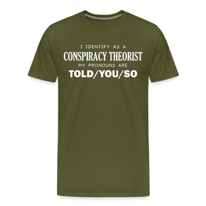 I Identify as a Conspiracy Theorist Men's Premium T-Shirt - olive green