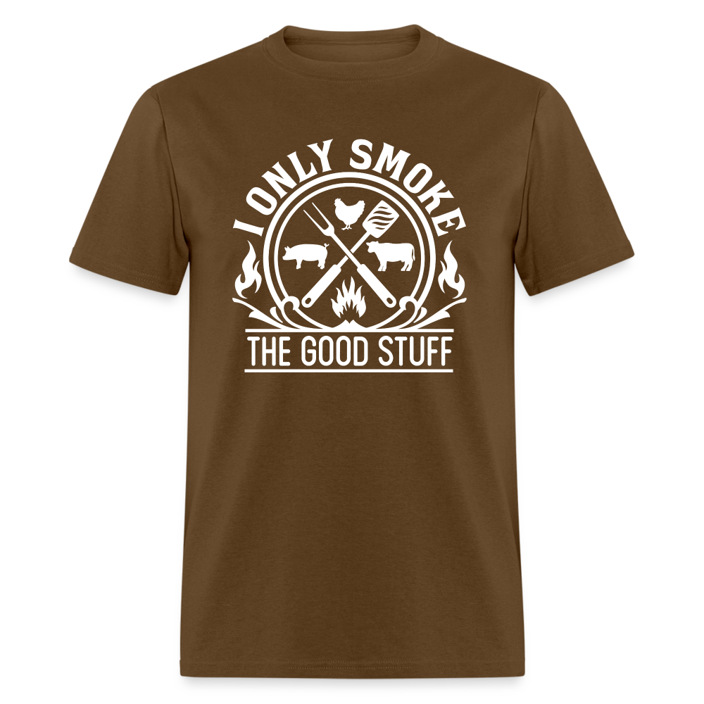 I Only Smoke The Good Stuff Grilling Men's Classic T-Shirt - brown