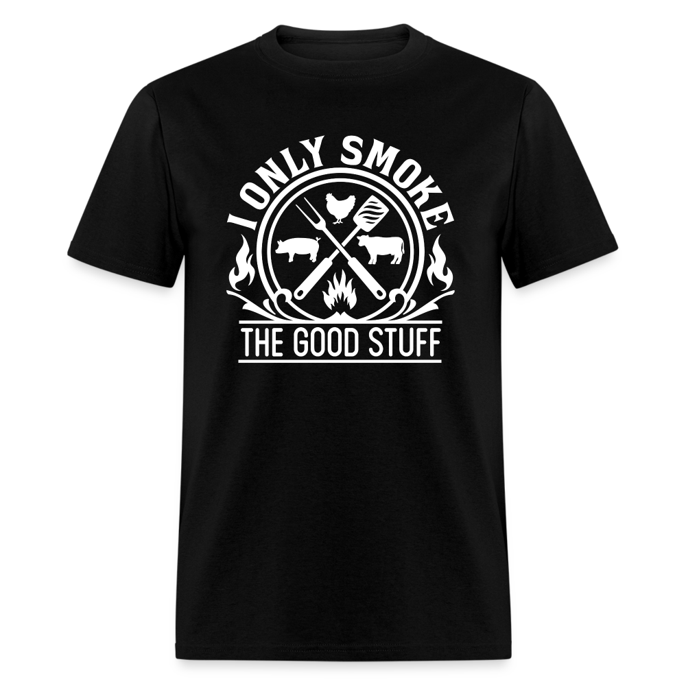 I Only Smoke The Good Stuff Grilling Men's Classic T-Shirt - black