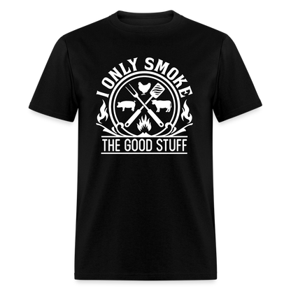 I Only Smoke The Good Stuff Grilling Men's Classic T-Shirt - black