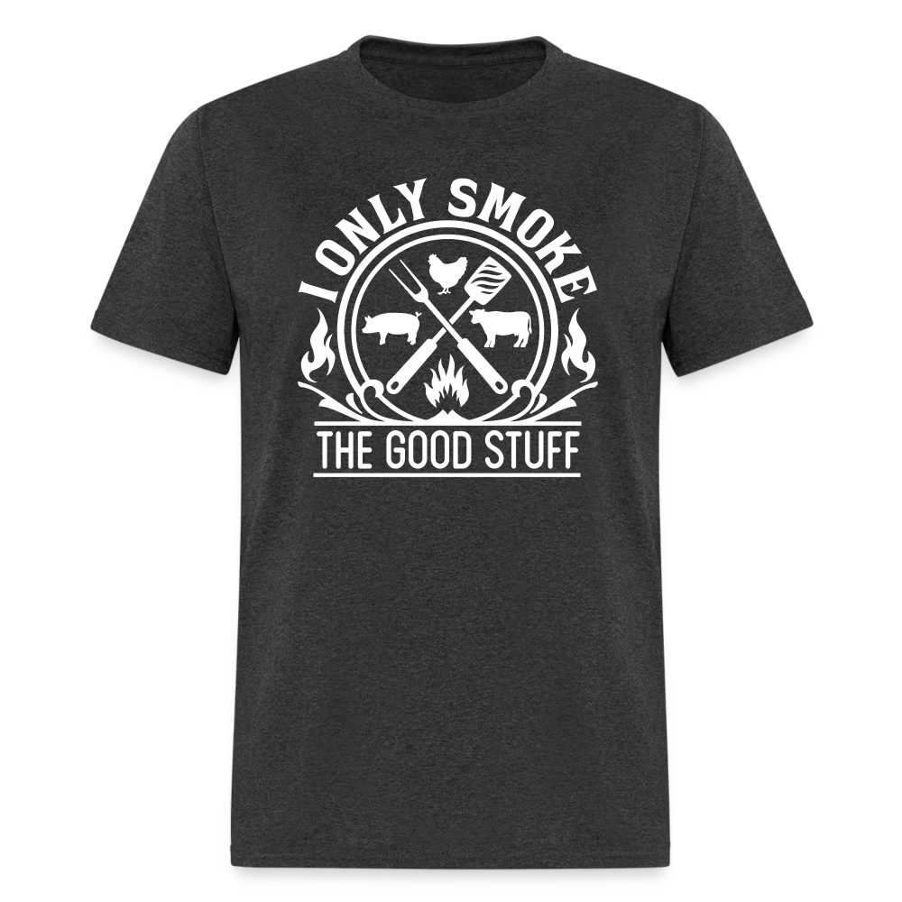 I Only Smoke The Good Stuff Grilling Men's Classic T-Shirt - heather black