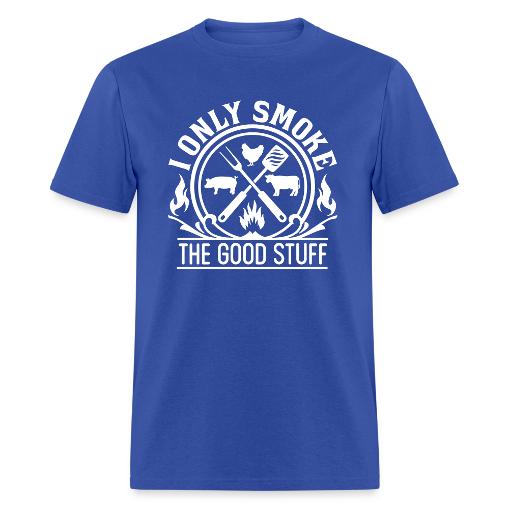 I Only Smoke The Good Stuff Grilling Men's Classic T-Shirt - royal blue