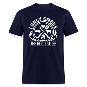 I Only Smoke The Good Stuff Grilling Men's Classic T-Shirt - navy