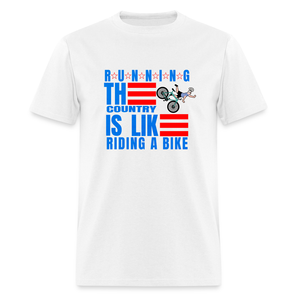 Running The Country Is Like Riding a Bike Classic T-Shirt - white