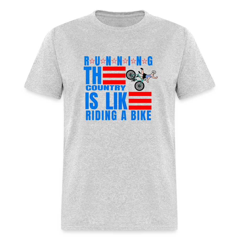 Running The Country Is Like Riding a Bike Classic T-Shirt - heather gray