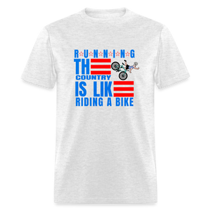 Running The Country Is Like Riding a Bike Classic T-Shirt - light heather gray