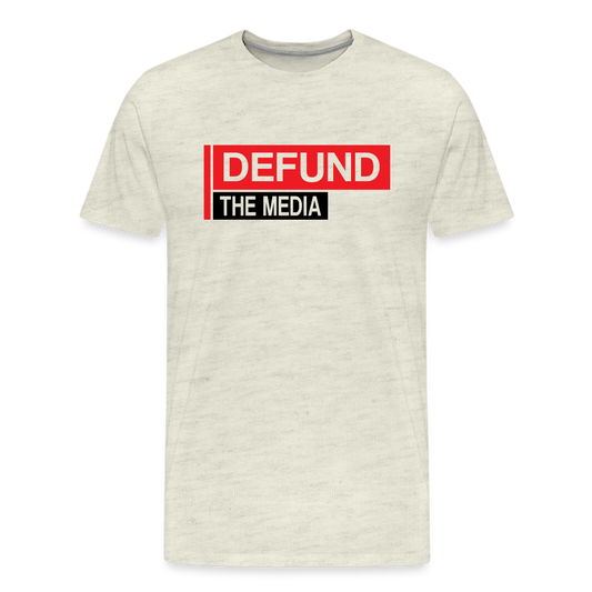 Defund The Media Men's Premium T-Shirt - heather oatmeal