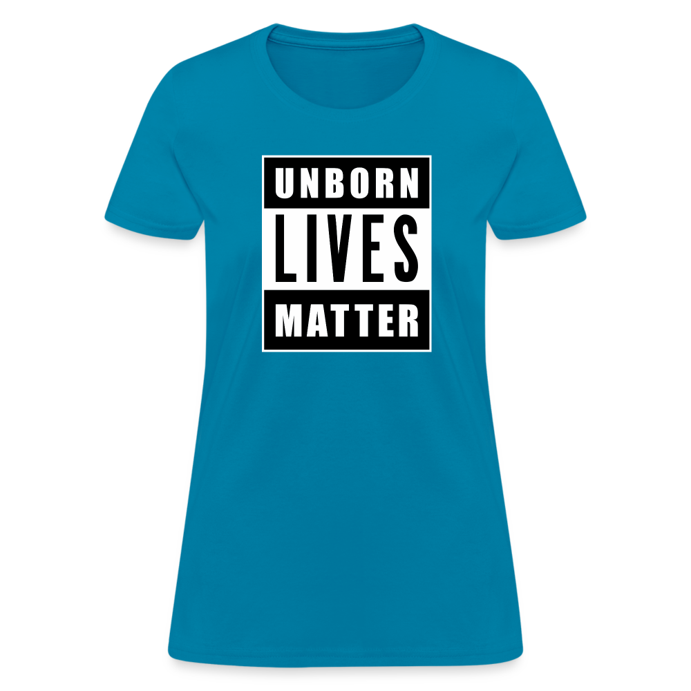 Unborn Lives Matter Women's T-Shirt - turquoise