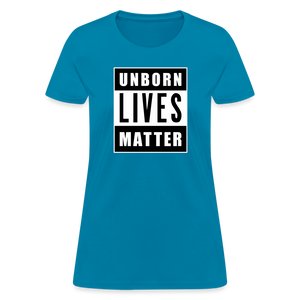 Unborn Lives Matter Women's T-Shirt - turquoise