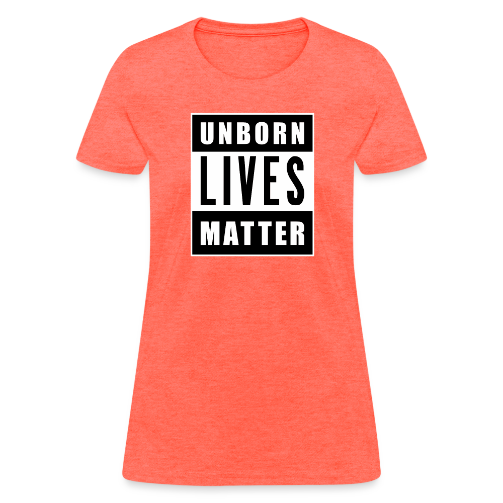 Unborn Lives Matter Women's T-Shirt - heather coral