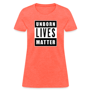 Unborn Lives Matter Women's T-Shirt - heather coral