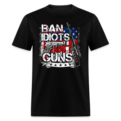 Ban idiots not Guns Classic T-Shirt - black