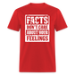 Facts Don't Care About Your Feelings Classic T-Shirt - red