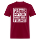 Facts Don't Care About Your Feelings Classic T-Shirt - burgundy