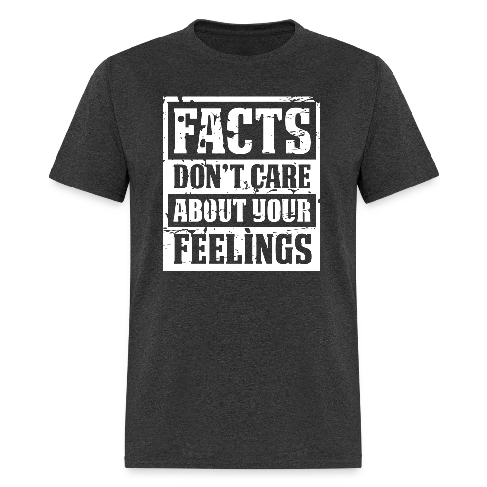 Facts Don't Care About Your Feelings Classic T-Shirt - heather black