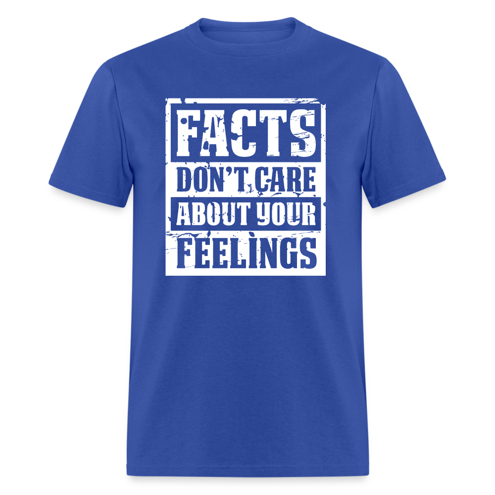 Facts Don't Care About Your Feelings Classic T-Shirt - royal blue