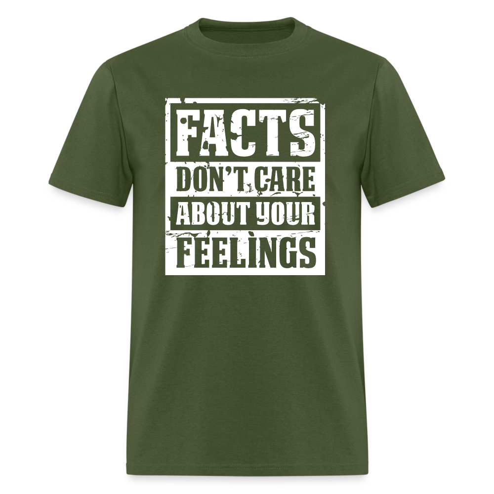 Facts Don't Care About Your Feelings Classic T-Shirt - military green