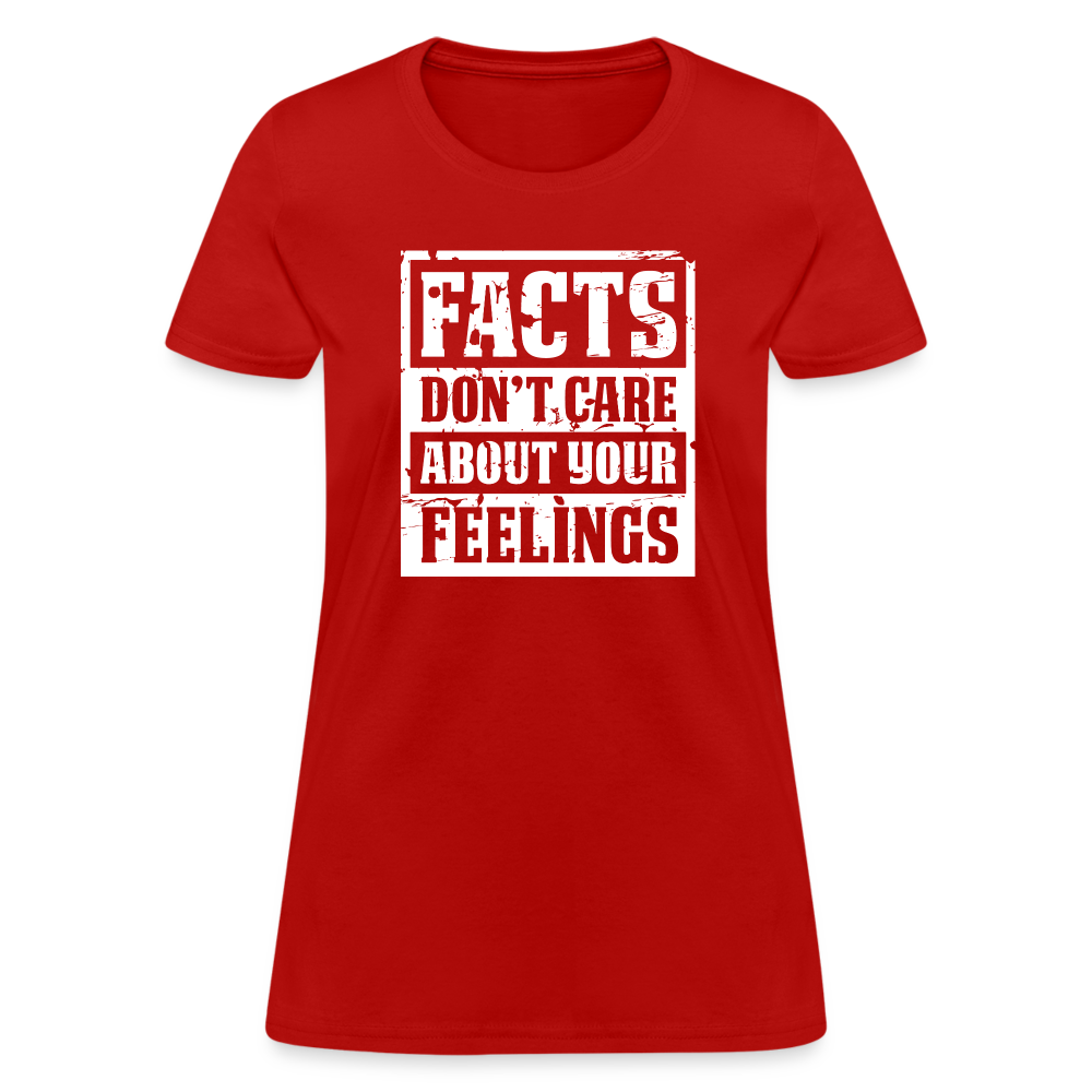 Facts Don't Care About Your Feelings Women's T-Shirt - red