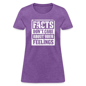 Facts Don't Care About Your Feelings Women's T-Shirt - purple heather