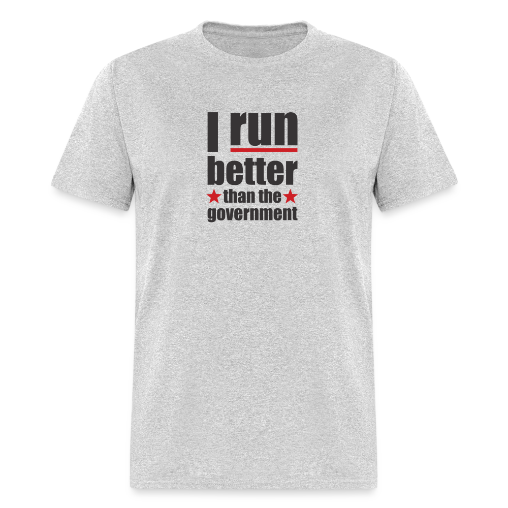 I run better than the government Classic T-Shirt - heather gray