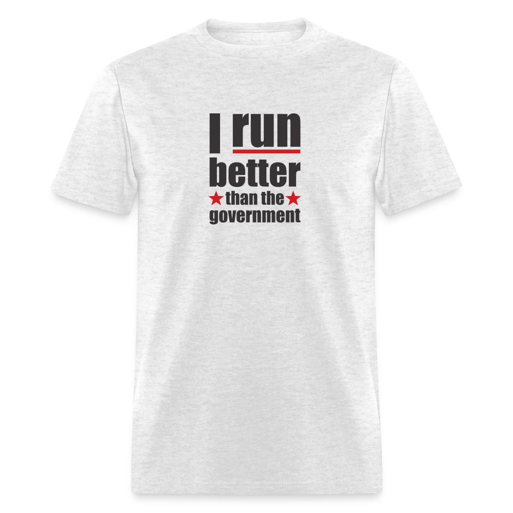 I run better than the government Classic T-Shirt - light heather gray