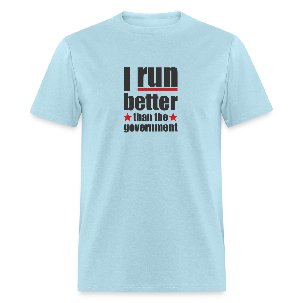 I run better than the government Classic T-Shirt - powder blue