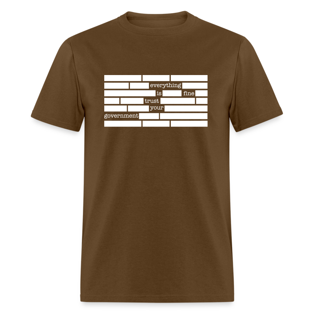 Everything is fine. Trust your government Classic T-Shirt - brown