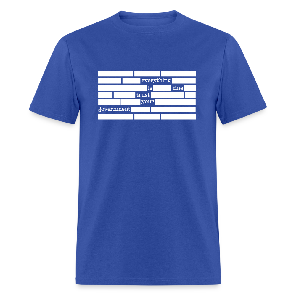 Everything is fine. Trust your government Classic T-Shirt - royal blue