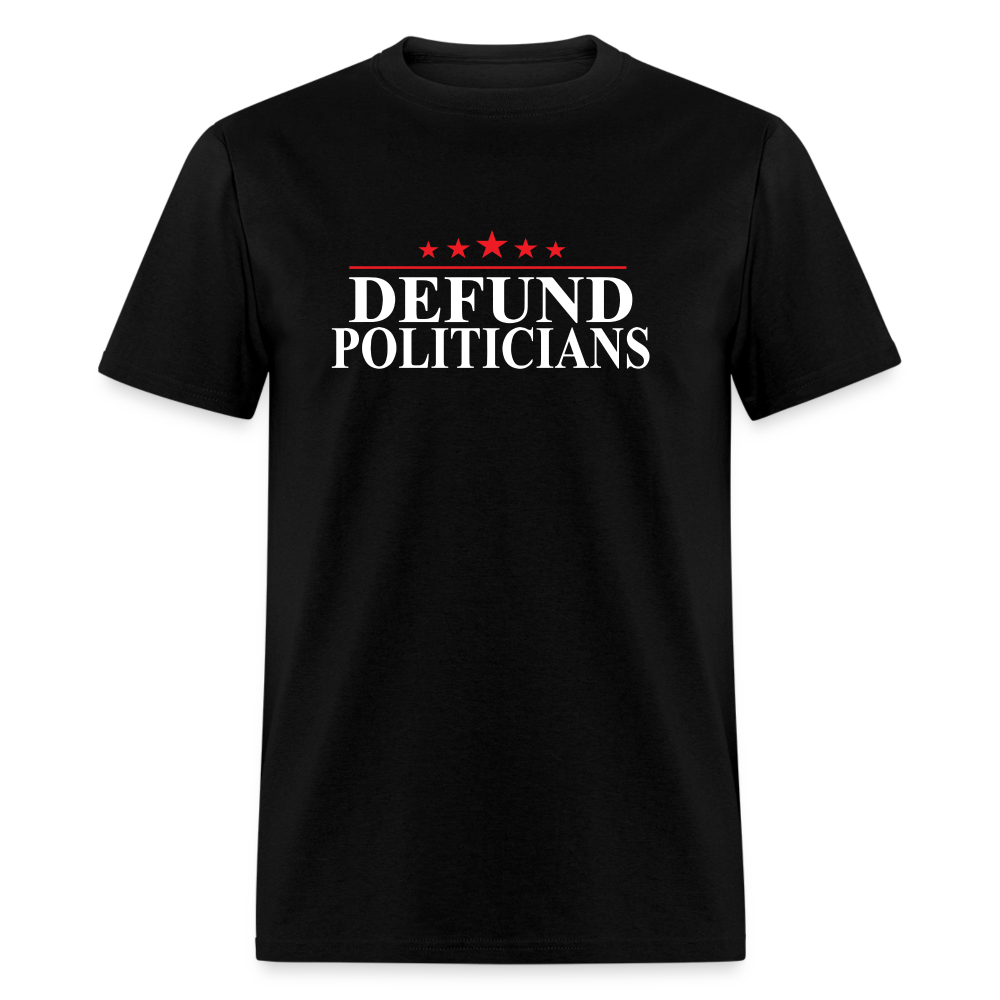 Defund Politicians Classic T-Shirt - black