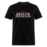 Defund Politicians Classic T-Shirt - black